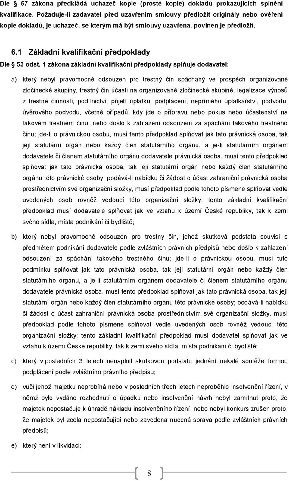 1 Základní kvalifikační předpoklady Dle 53 odst.