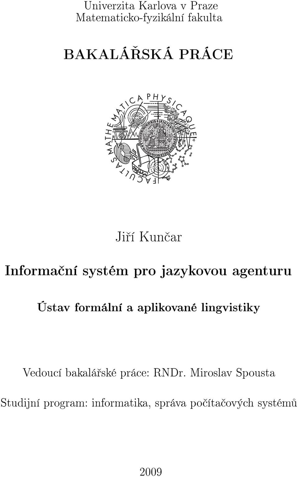 formální a aplikované lingvistiky Vedoucí bakalá ské práce: RNDr.