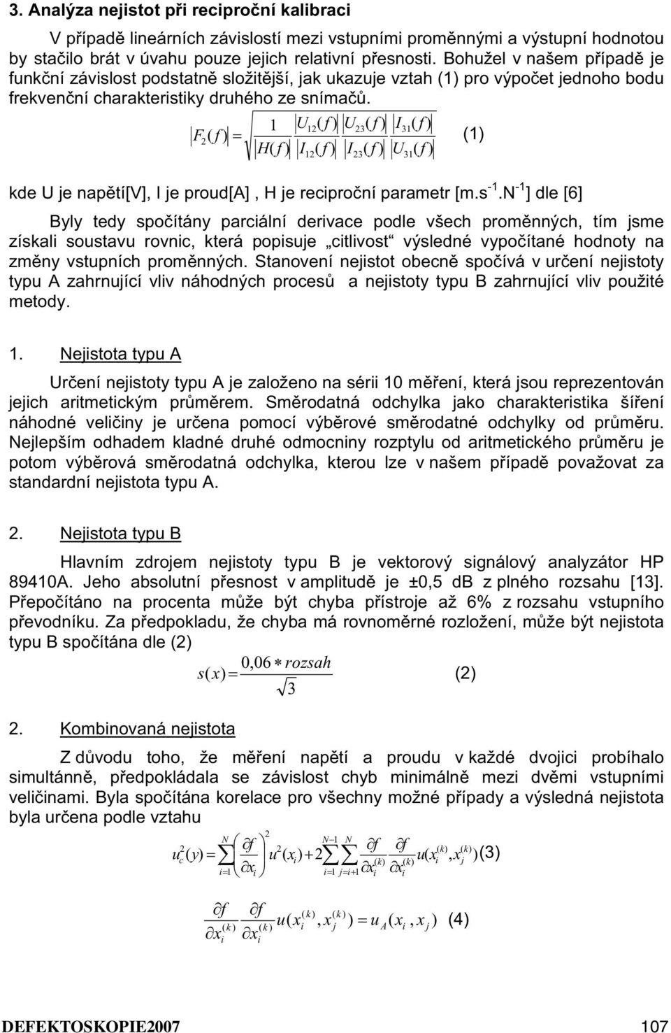 (1) kde U je naptí[v], I je proud[a], H je reciproní parametr [m.s -1.