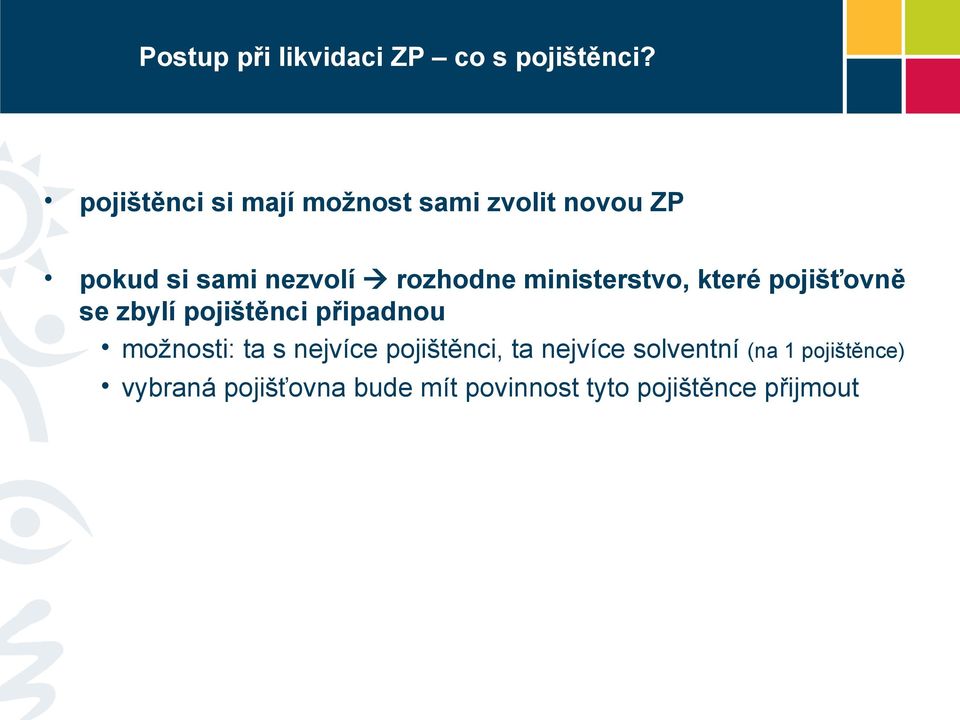 ministerstvo, které pojišťovně se zbylí pojištěnci připadnou možnosti: ta s