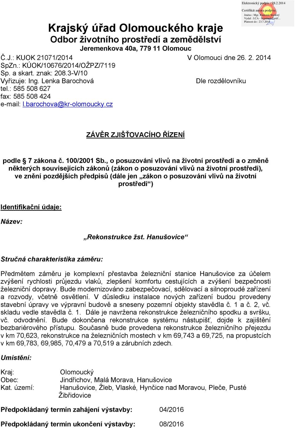 , o posuzování vlivů na životní prostředí a o změně některých souvisejících zákonů (zákon o posuzování vlivů na životní prostředí), ve znění pozdějších předpisů (dále jen zákon o posuzování vlivů na