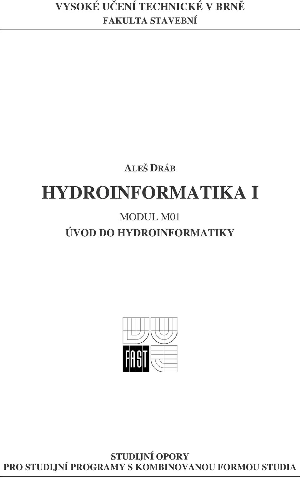 M01 ÚVOD DO HYDROINFORMATIKY STUDIJNÍ OPORY