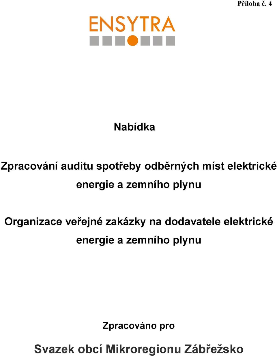 elektrické energie a zemního plynu Organizace veřejné