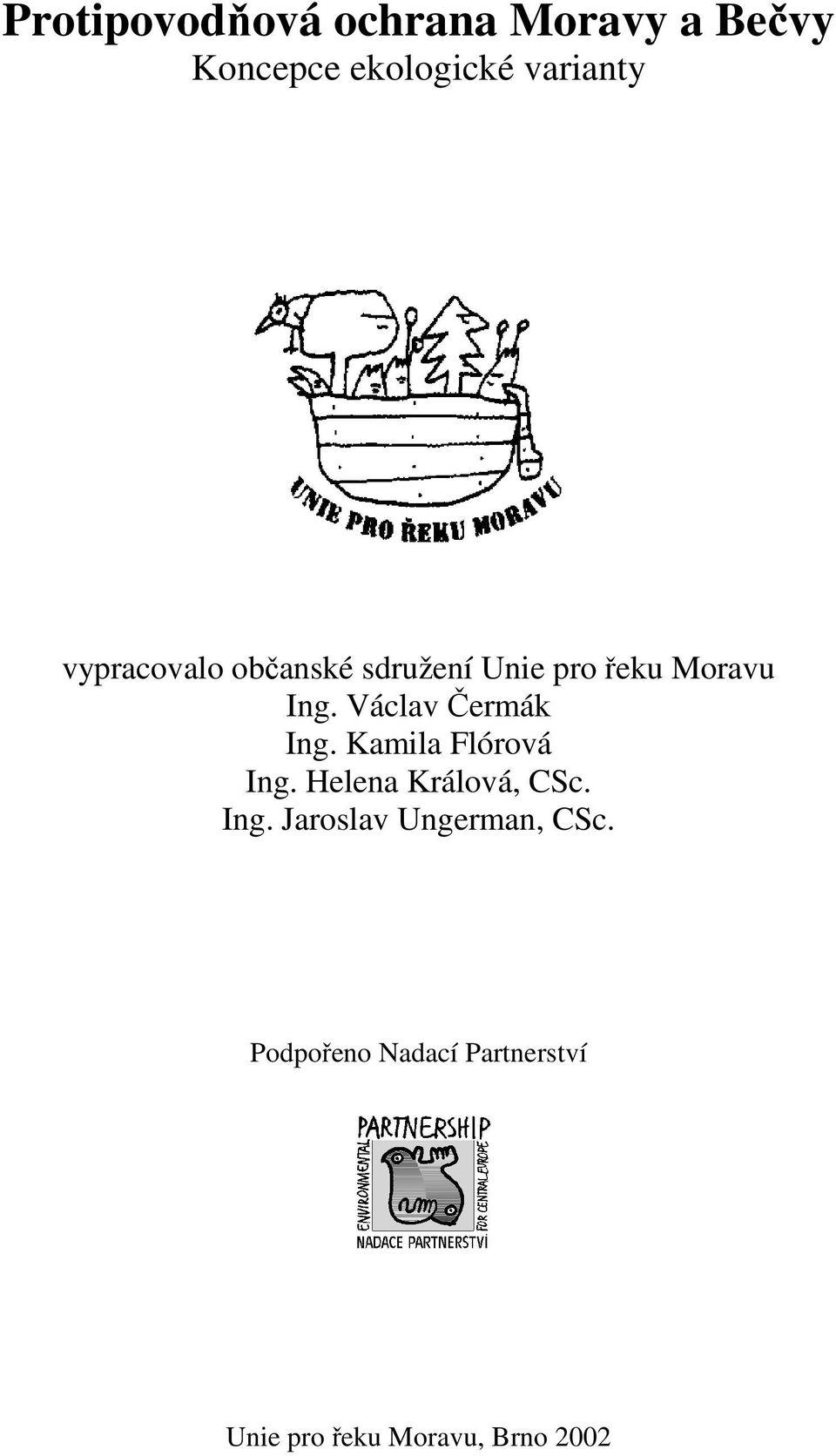 Václav Čermák Ing. Kamila Flórová Ing. Helena Králová, CSc. Ing. Jaroslav Ungerman, CSc.