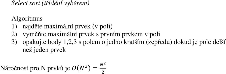 poli 3) opakujte body 1,2,3 s polem o jedno kratším (zepředu)