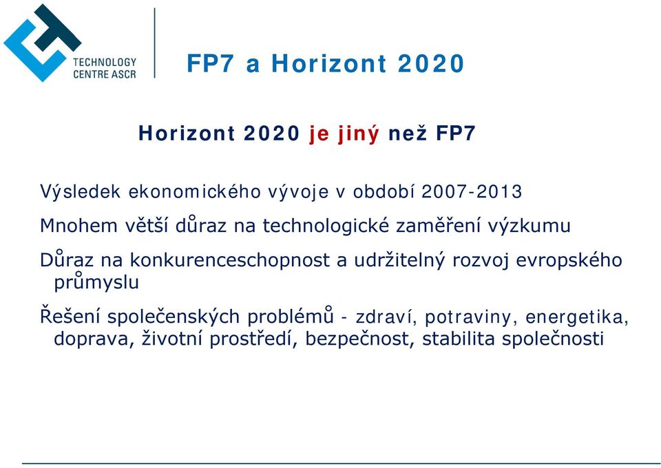 konkurenceschopnost a udržitelný rozvoj evropského průmyslu Řešení společenských