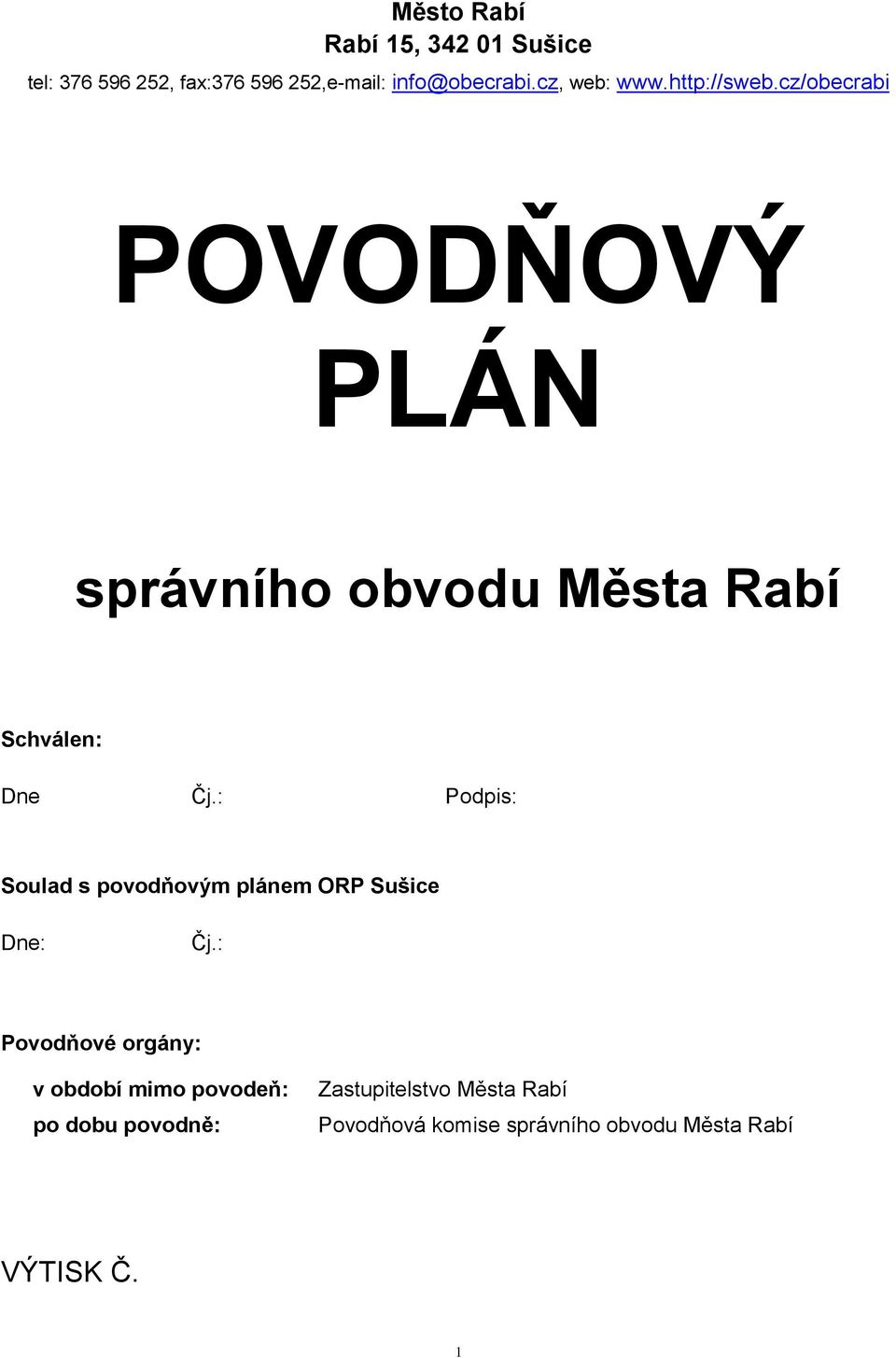 : Podpis: Soulad s povodňovým plánem ORP Sušice Dne: Čj.