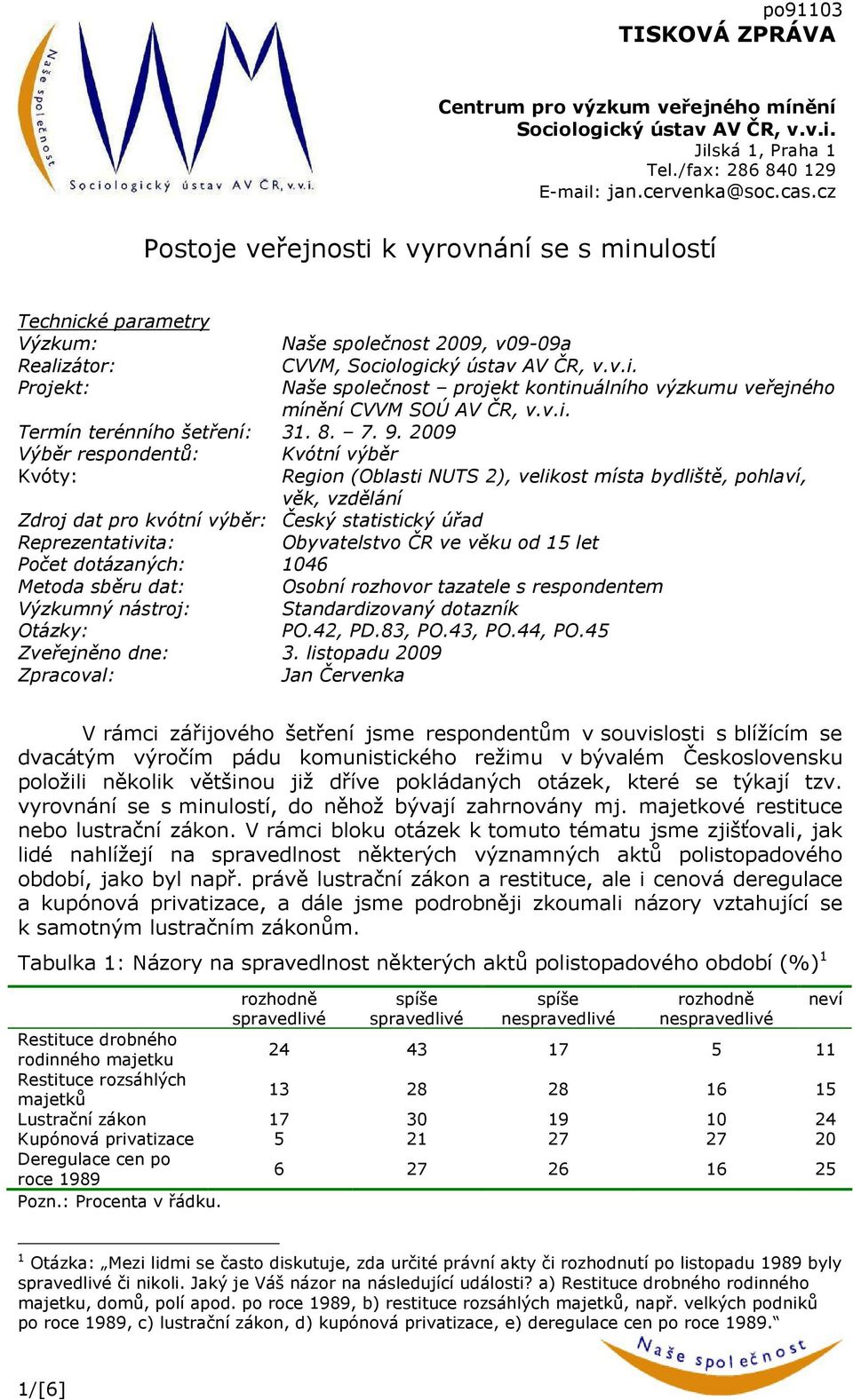 v.i. Termín terénního šetření: 31. 8. 7. 9.