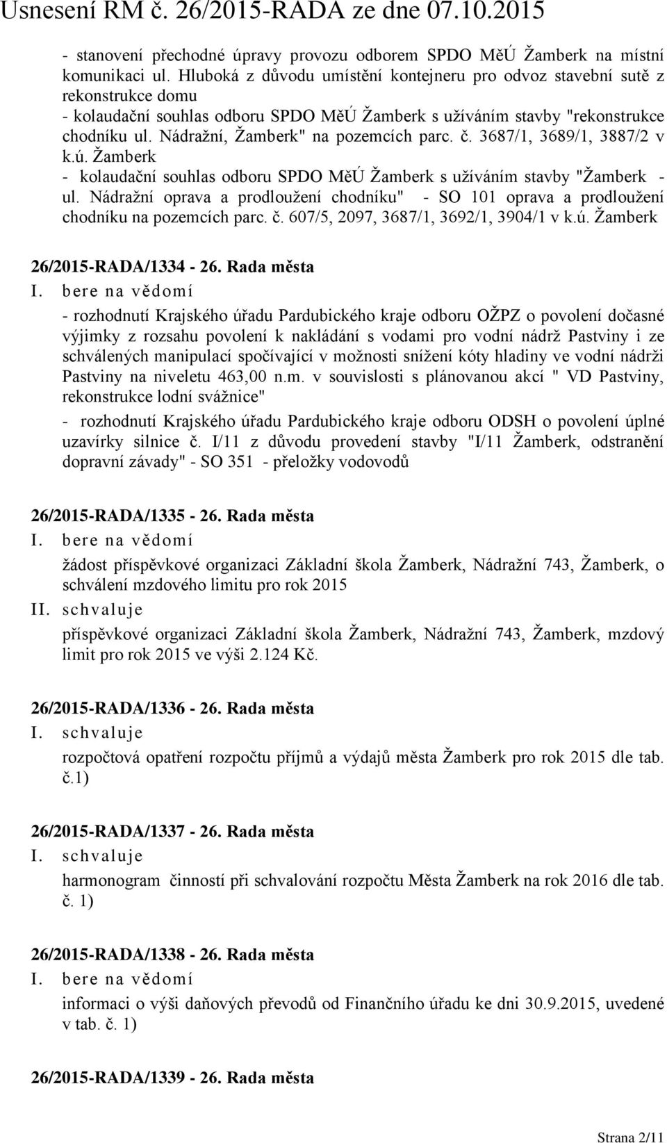 Nádražní, Žamberk" na pozemcích parc. č. 3687/1, 3689/1, 3887/2 v k.ú. Žamberk - kolaudační souhlas odboru SPDO MěÚ Žamberk s užíváním stavby "Žamberk - ul.