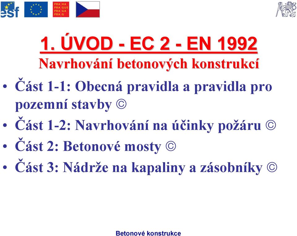 pozemní stavby ª Část 1-2: Navrhovánína účinky požáru