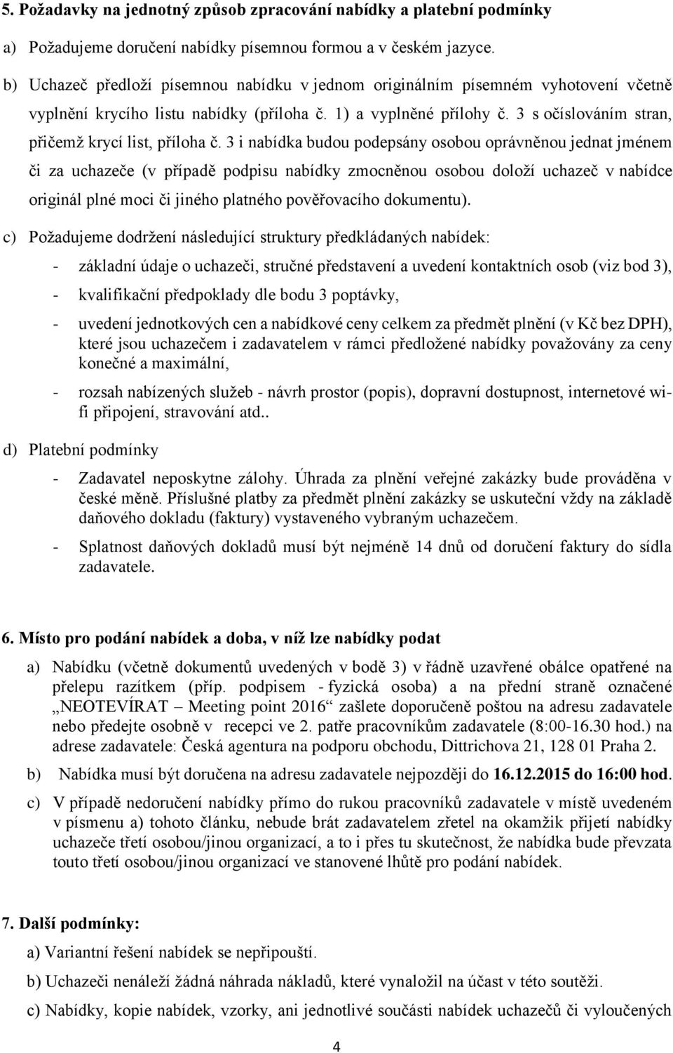 3 s očíslováním stran, přičemž krycí list, příloha č.