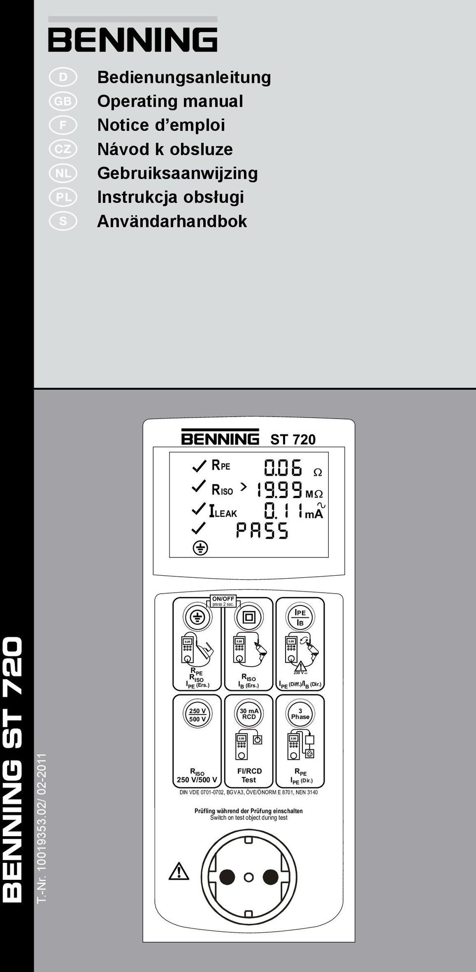 02/ 02-2011 R PE R ISO I PE (Ers.) 250 V 500 V R ISO 250 V/500 V R ISO I B (Ers.) 30 ma RCD FI/RCD Test 230 V AC I PE (Diff.