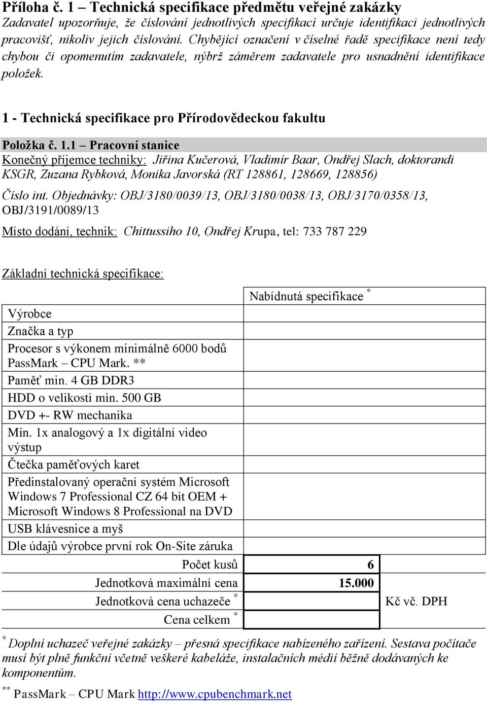 1 - Technická specifikace pro Přírodovědeckou fakultu Položka č. 1.