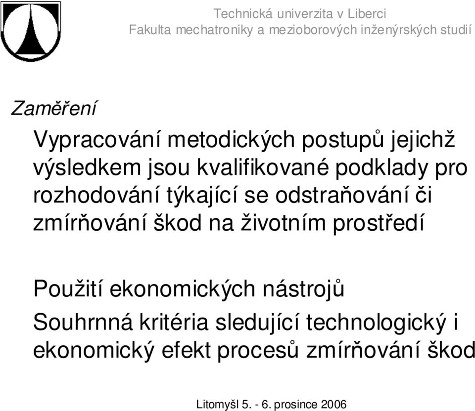 zmírňování škod na životním prostředí Použití ekonomických nástrojů