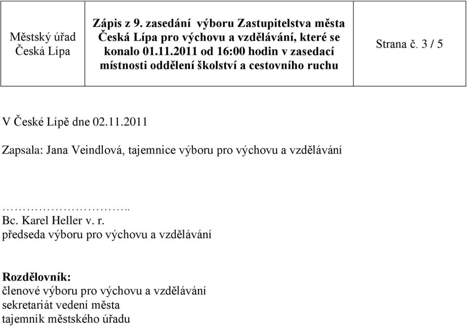 vzdělávání.. Bc. Karel Heller v. r.