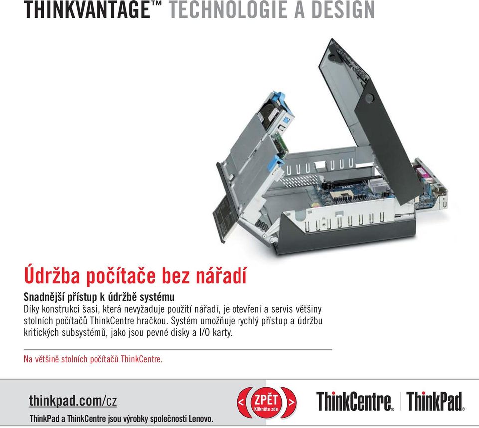 počítačů ThinkCentre hračkou.