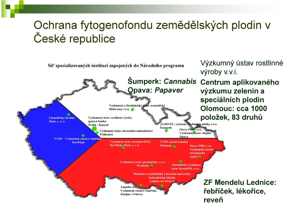 v.i. Centrum aplikovaného výzkumu zelenin a speciálních plodin