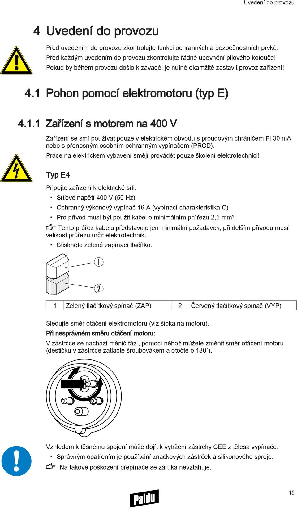 Pohon pomocí elektromotoru (typ E) 4.1.