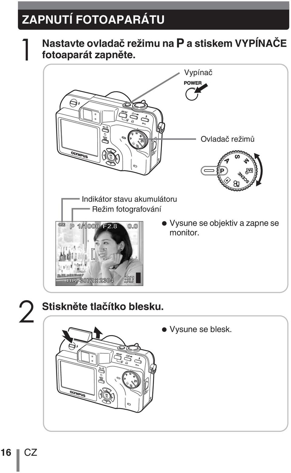 Vypínaã Ovladaã reïimû Indikátor stavu akumulátoru ReÏim fotografování