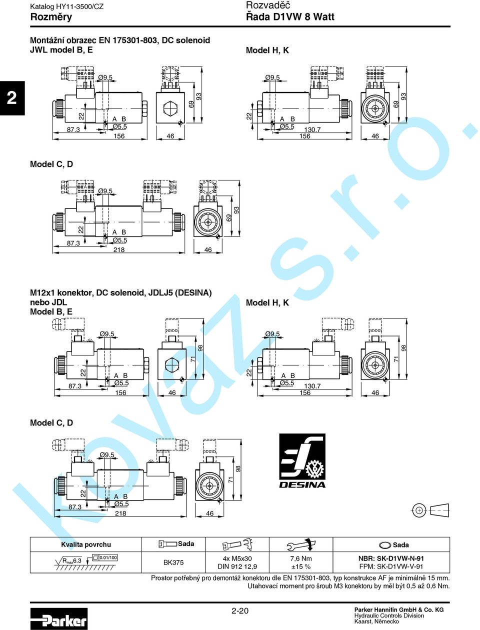 5 18 A B Ø5.5 156 A B Ø5.5 18 B 46 46 BK375 69 71 Sada 93 98 46 46 69 71 93 98 4x M5x30 DIN 91 1,9 Ø9.5 Ø9.