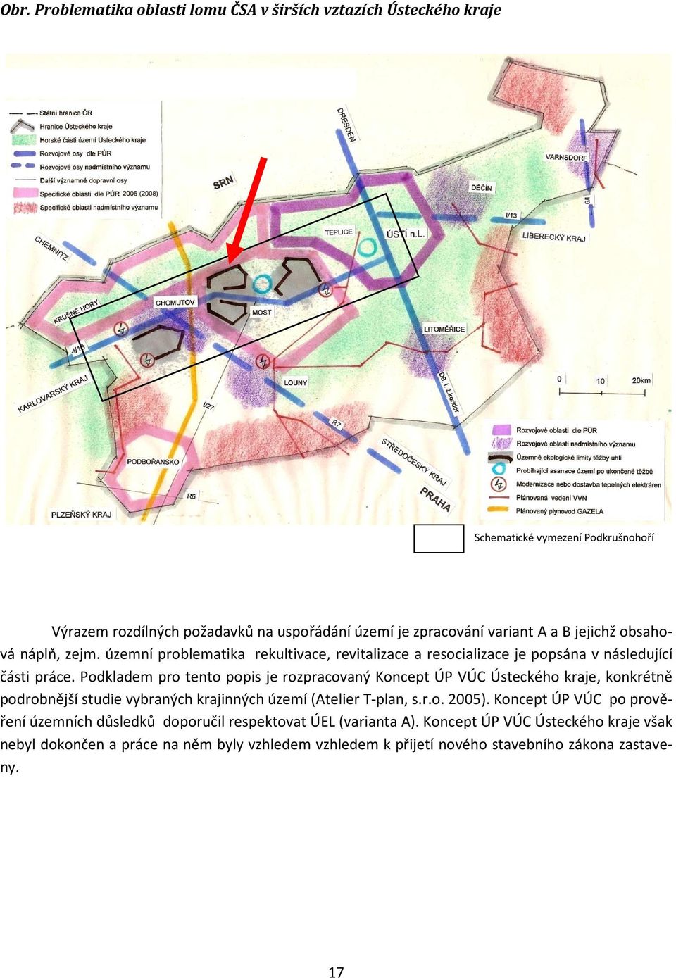 Podkladem pro tento popis je rozpracovaný Koncept ÚP VÚC Ústeckého kraje, konkrétně podrobnější studie vybraných krajinných území (Atelier T-plan, s.r.o. 2005).