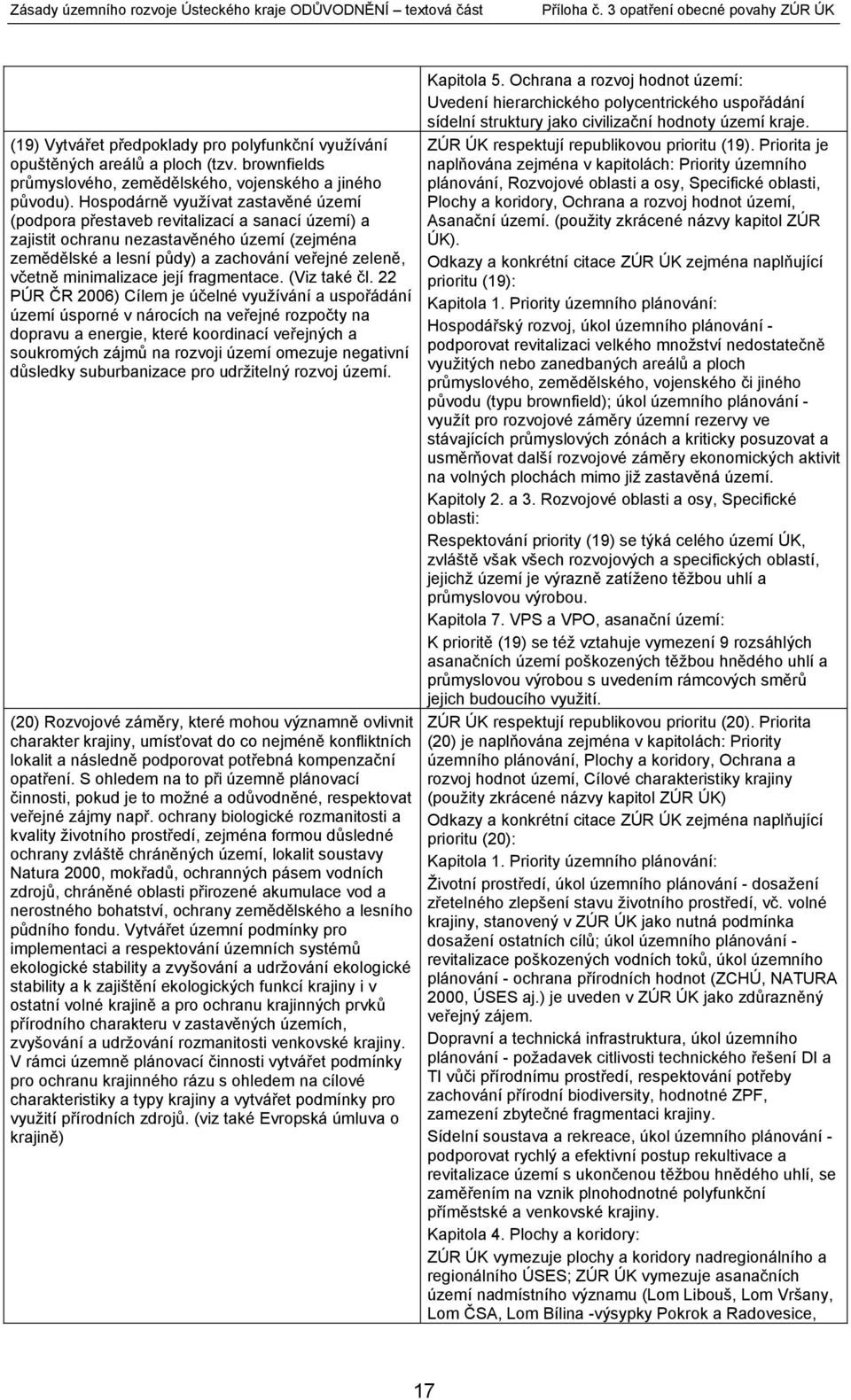 minimalizace její fragmentace. (Viz také čl.