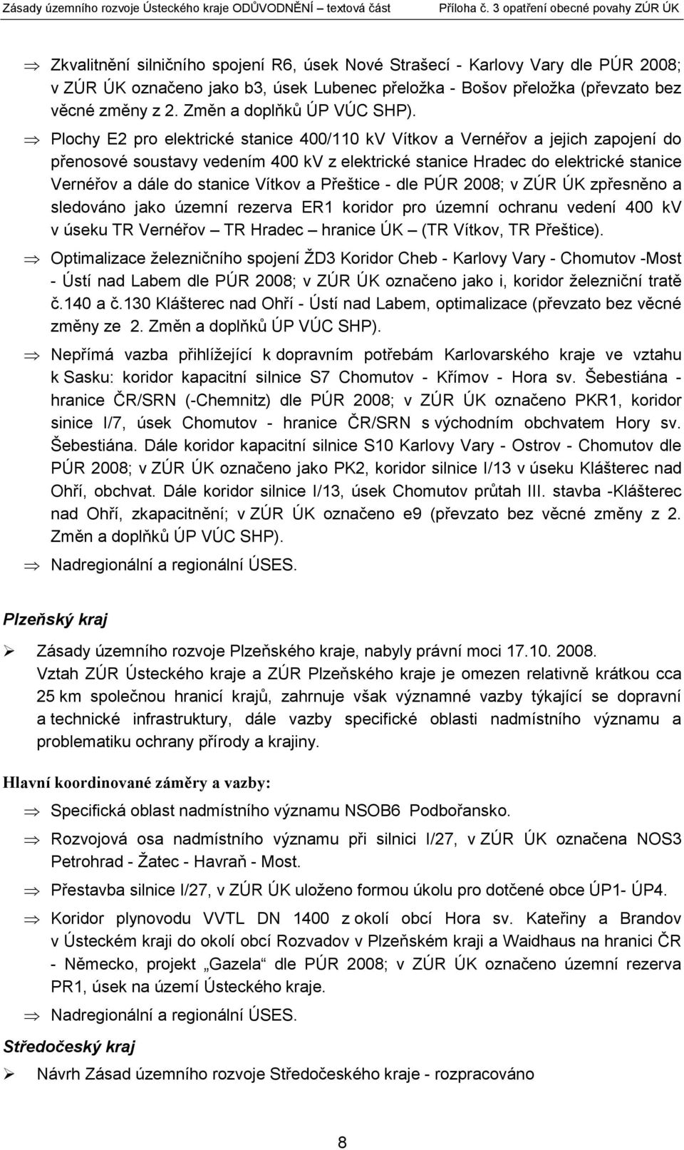 Plochy E2 pro elektrické stanice 400/110 kv Vítkov a Vernéřov a jejich zapojení do přenosové soustavy vedením 400 kv z elektrické stanice Hradec do elektrické stanice Vernéřov a dále do stanice