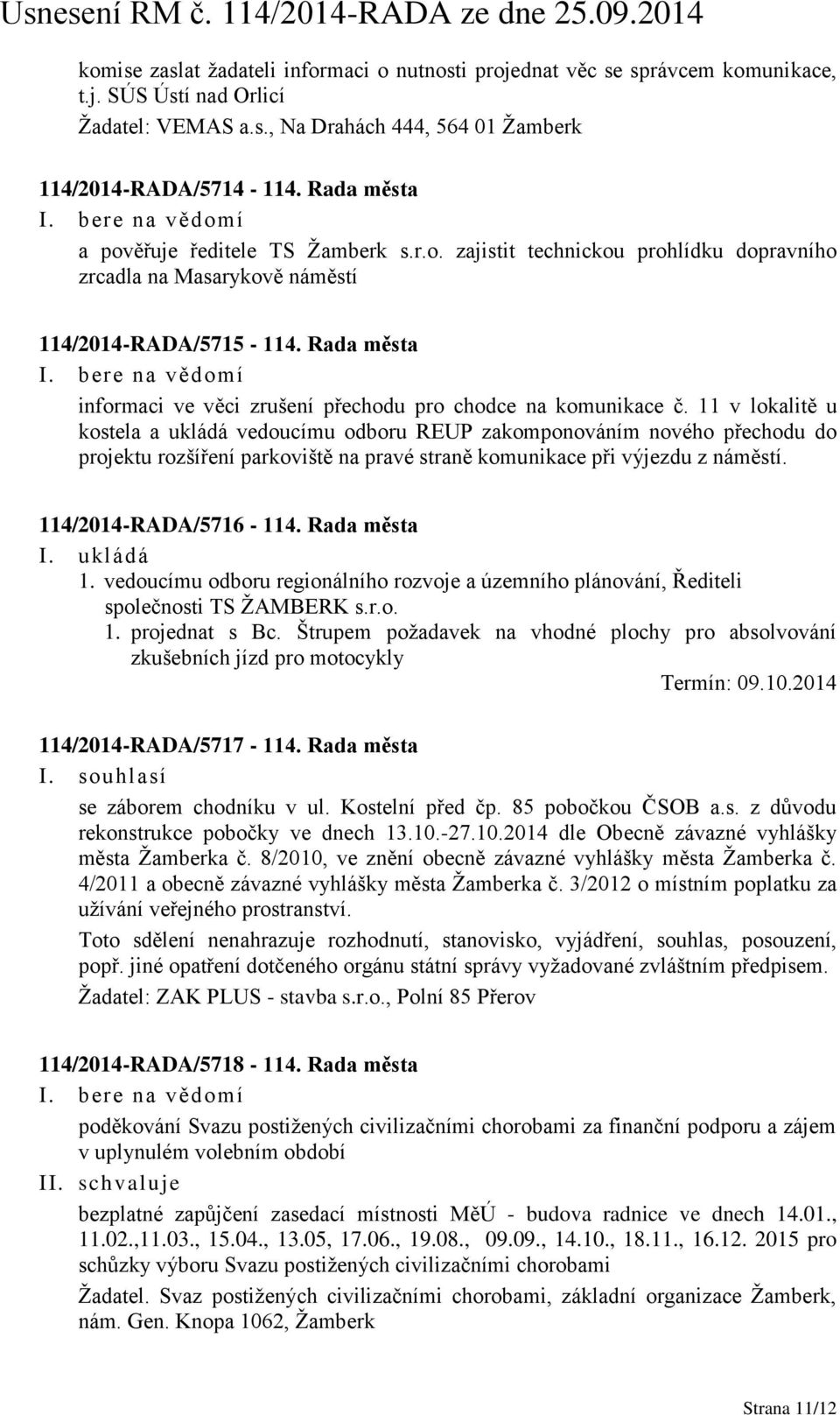 Rada města informaci ve věci zrušení přechodu pro chodce na komunikace č.