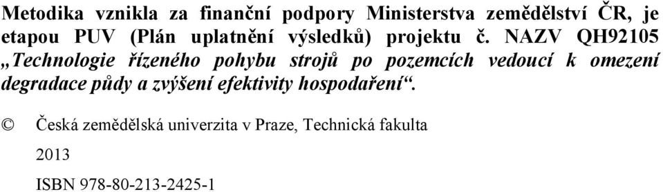 NAZV QH92105 Technologie řízeného pohybu strojů po pozemcích vedoucí k omezení