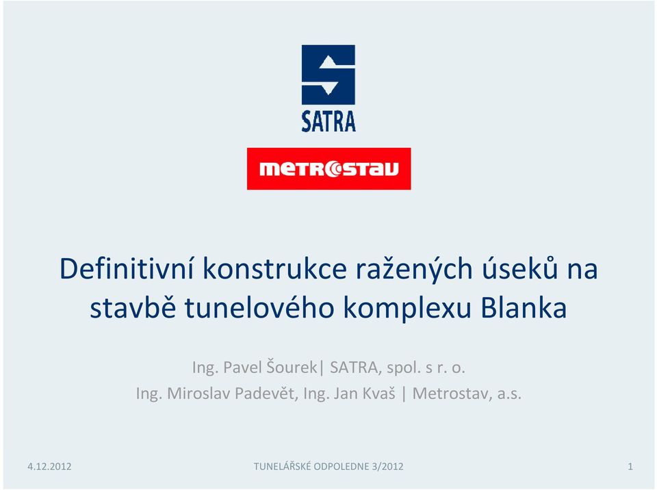 Pavel Šourek SATRA, spol. s r. o. Ing.