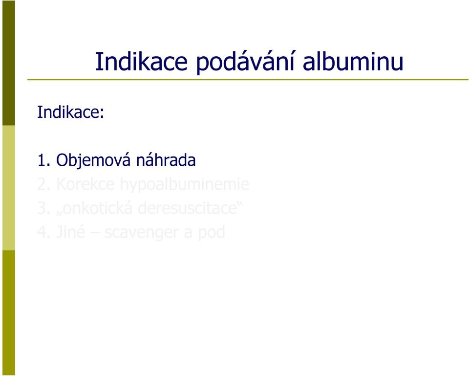 Korekce hypoalbuminemie 3.