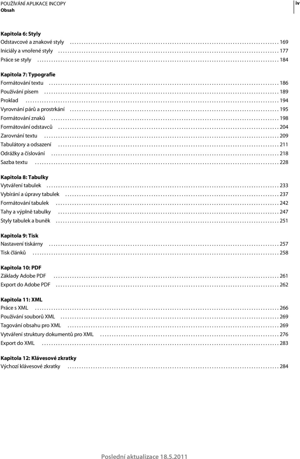 .................................................................................................... 189 Proklad............................................................................................................. 194 Vyrovnání párů a prostrkání.