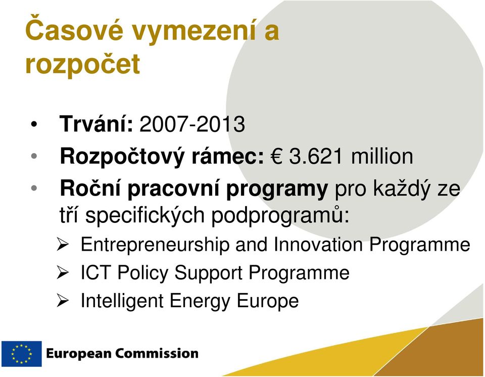 621 million Roční pracovní programy pro každý ze tří