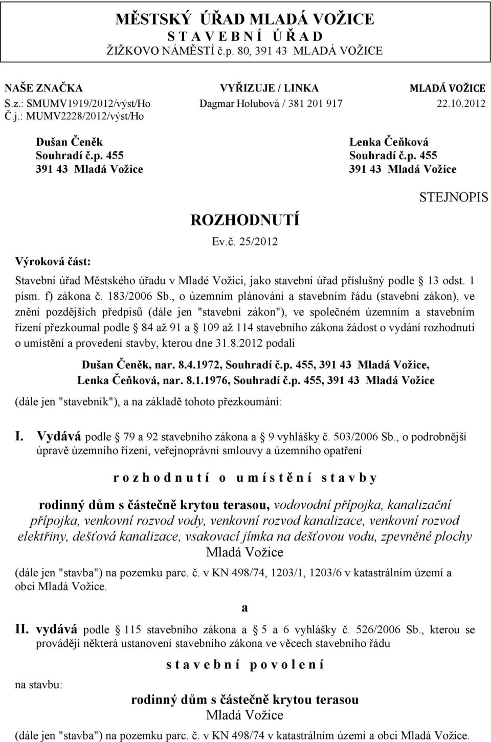 1 písm. f) zákona č. 183/2006 Sb.