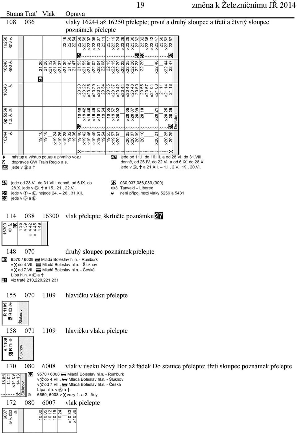 druhý sloupec poznámek přelepte 155 070 1109 hlavičku vlaku přelepte 158 071 1109 hlavičku vlaku přelepte 170