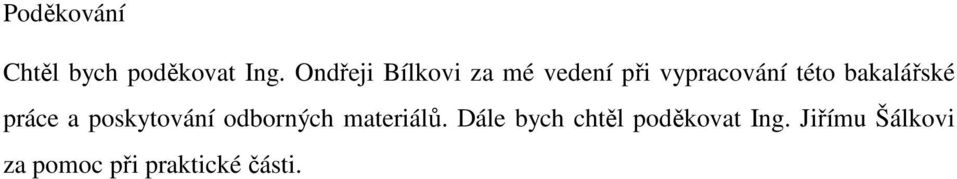 bakalářské práce a poskytování odborných materiálů.