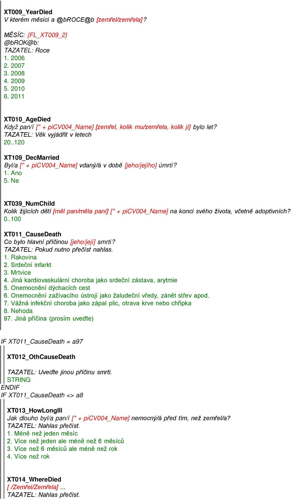 .120 XT109_DecMarried Byl/a ['' + picv004_name] vdaný/á v době [jeho/jejího] úmrtí?