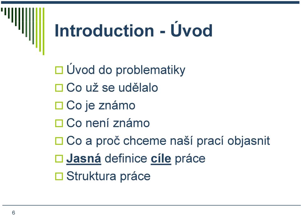 známo Co a proč chceme naší prací