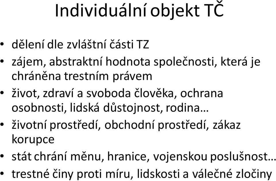 osobnosti, lidská důstojnost, rodina životní prostředí, obchodní prostředí, zákaz