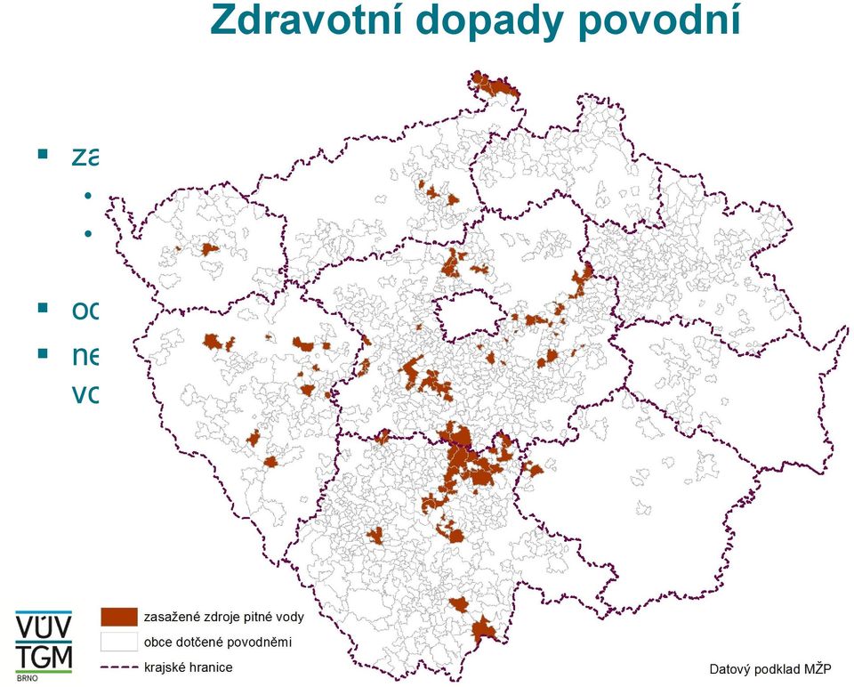 nebo zcela zakázáno využívání vody k pitným účelům odebráno