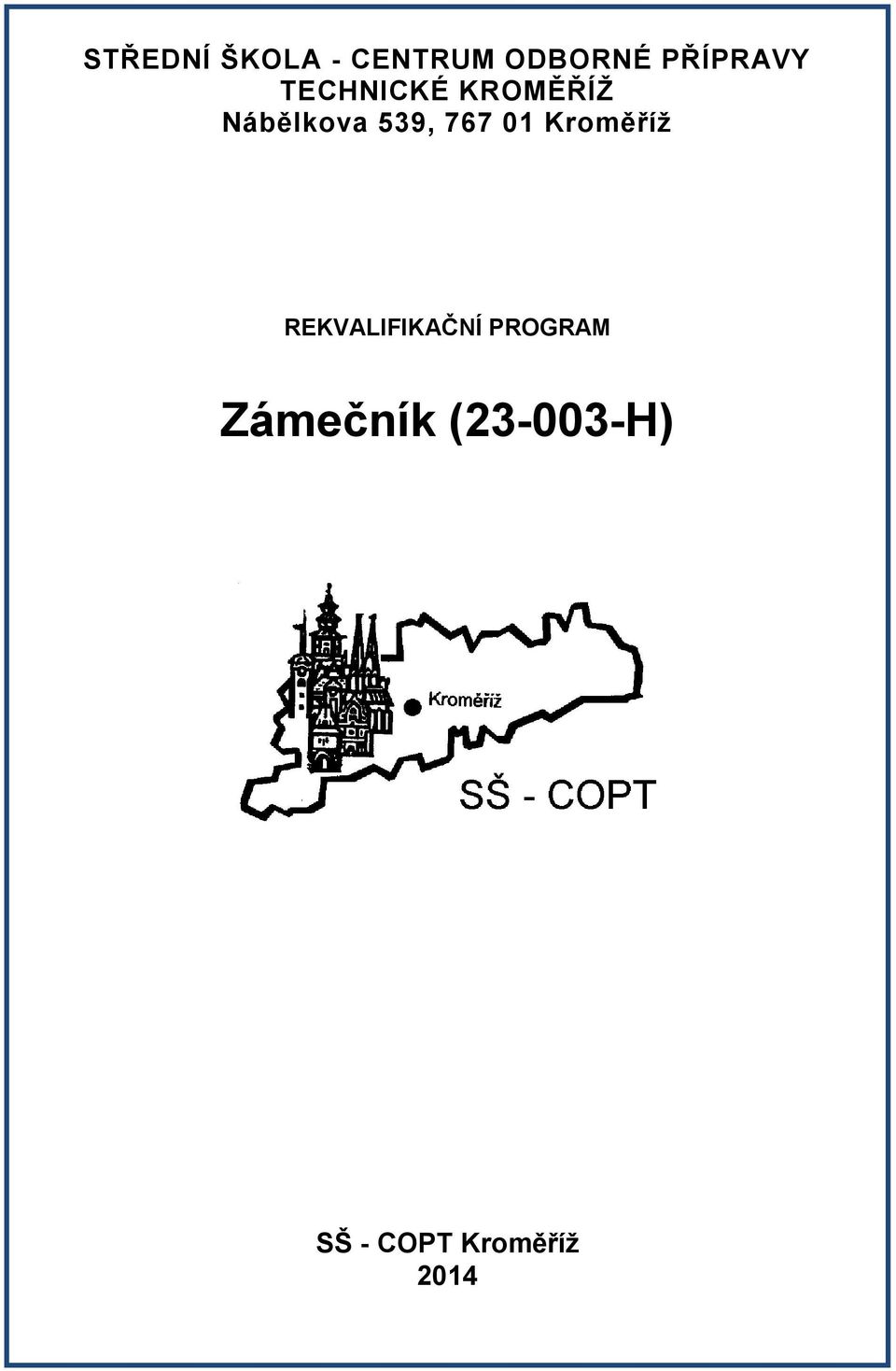 539, 767 01 Kroměříž REKVALIFIKAČNÍ