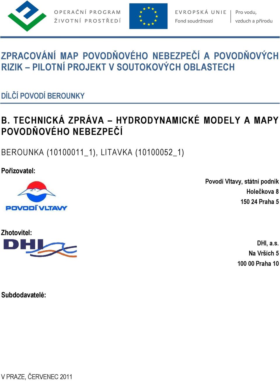 TECHNICKÁ ZPRÁVA HYDRODYNAMICKÉ MODELY A MAPY POVODŇOVÉHO NEBEZPEČÍ BEROUNKA (10100011_1),