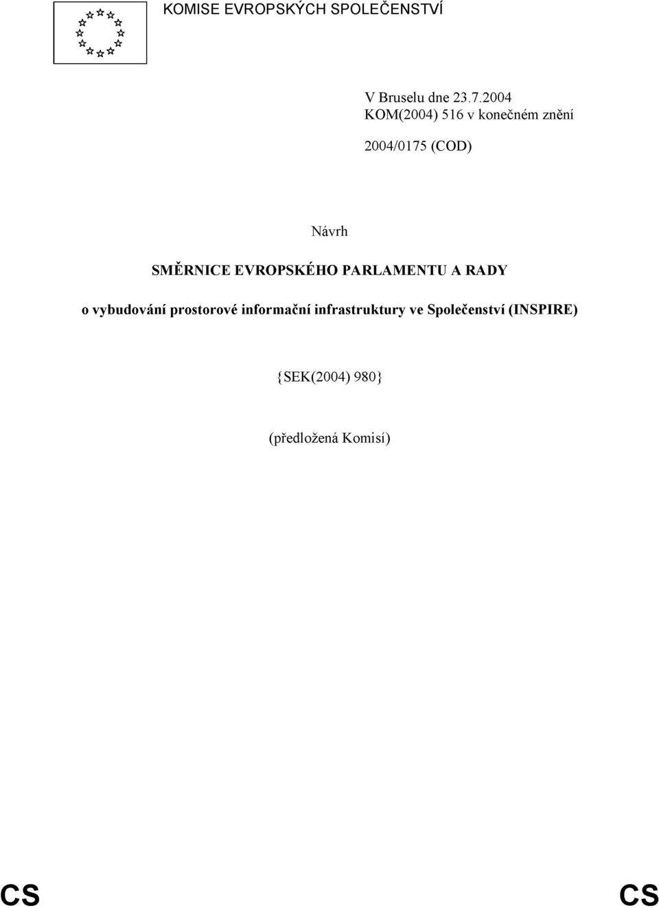 EVROPSKÉHO PARLAMENTU A RADY o vybudování prostorové informační