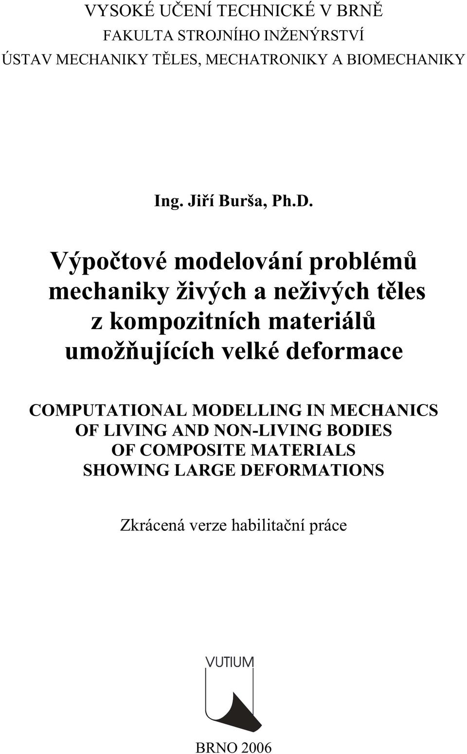 Výpočtové modelování problémů mechaniky živých a neživých těles z kompozitních materiálů umožňujících