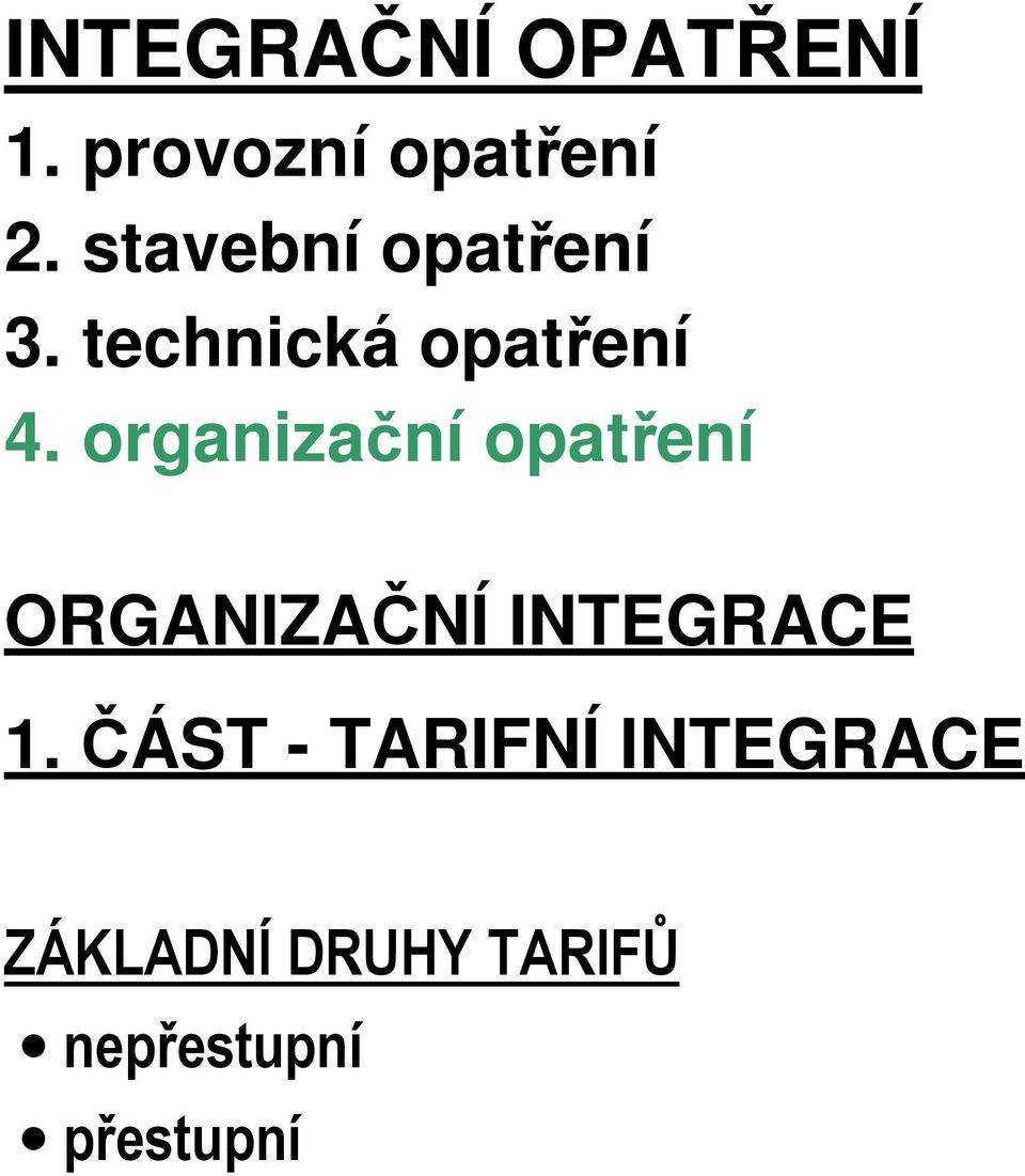 organizační opatření ORGANIZAČNÍ INTEGRACE 1.