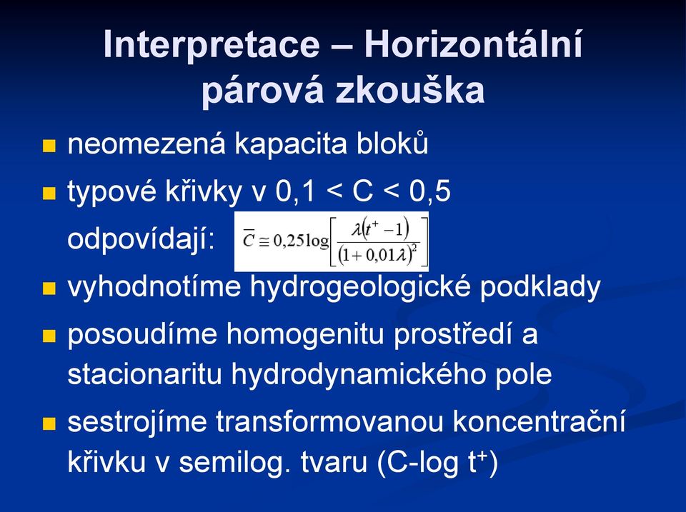 posoudíme homogenitu prostředí a stacionaritu hydrodynamického pole