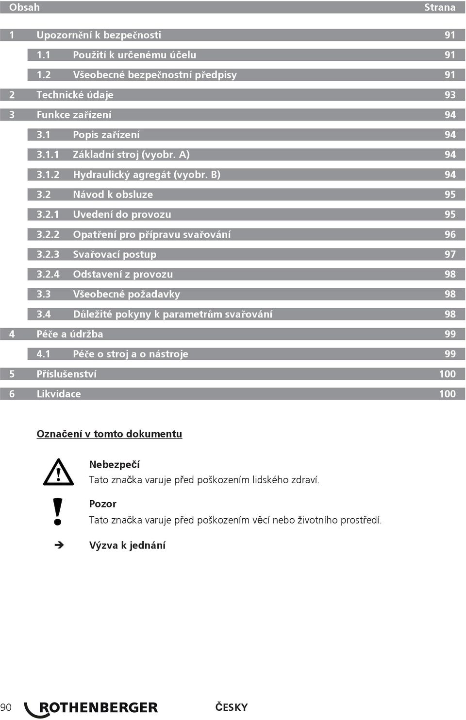 3 Všeobecné požadavky 98 3.4 Dležité pokyny k parametrm svaování 98 4 Pée a údržba 99 4.