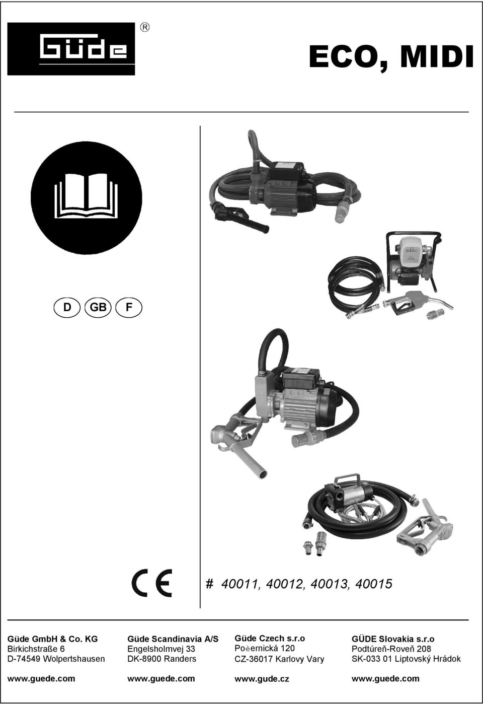 DK-8900 Randers Güde Czech s.r.o Poèernická 120 CZ-36017 Karlovy Vary GÜDE Slovakia s.