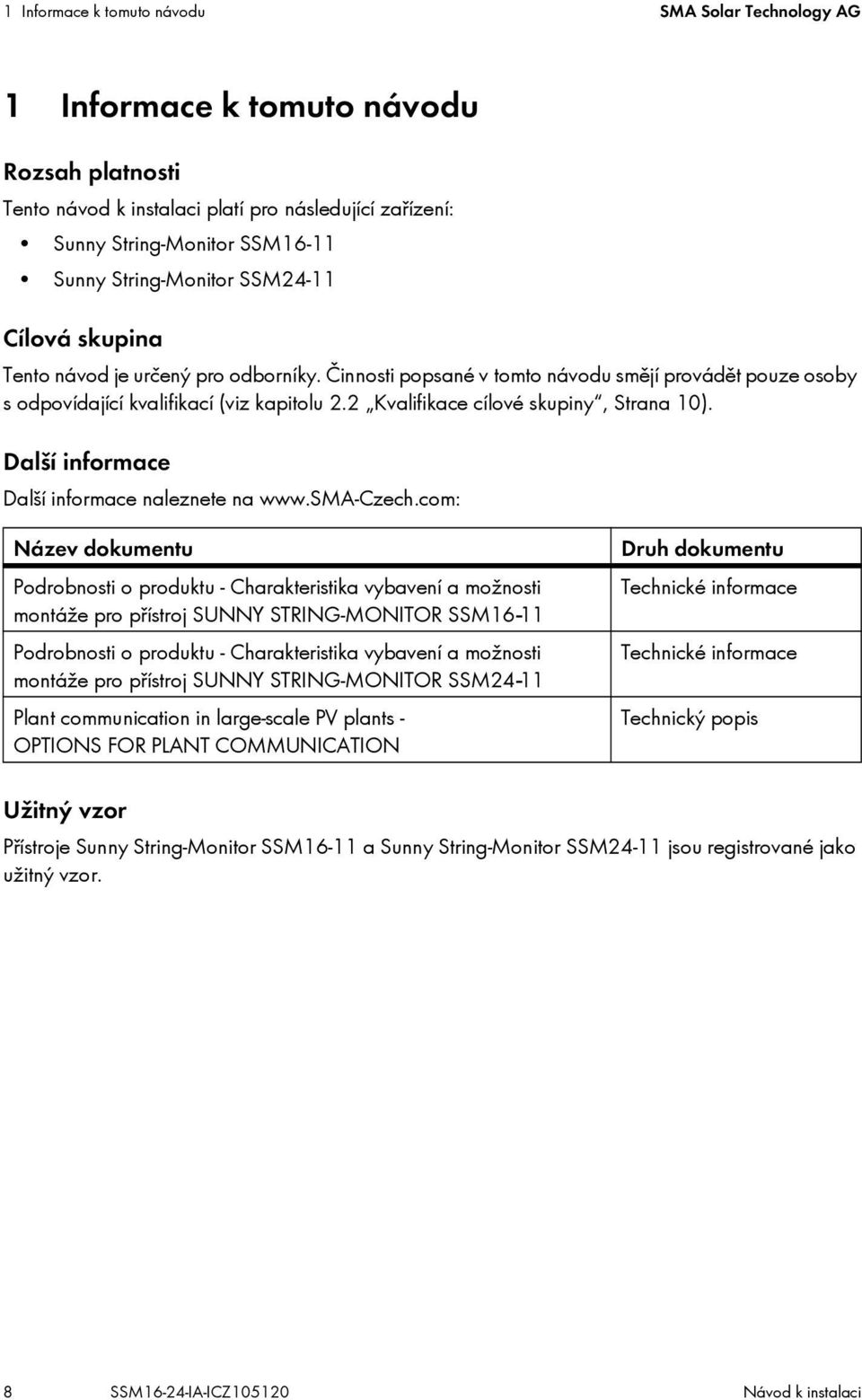 2 Kvalifikace cílové skupiny, Strana 10). Další informace Další informace naleznete na www.sma-czech.