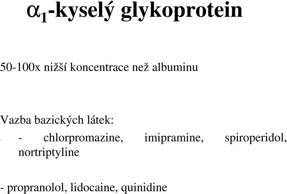 látek: - - chlorpromazine, imipramine,